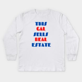 This Gal Sells Real Estate Kids Long Sleeve T-Shirt